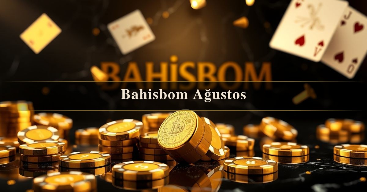 Bahisbom Ağustos
