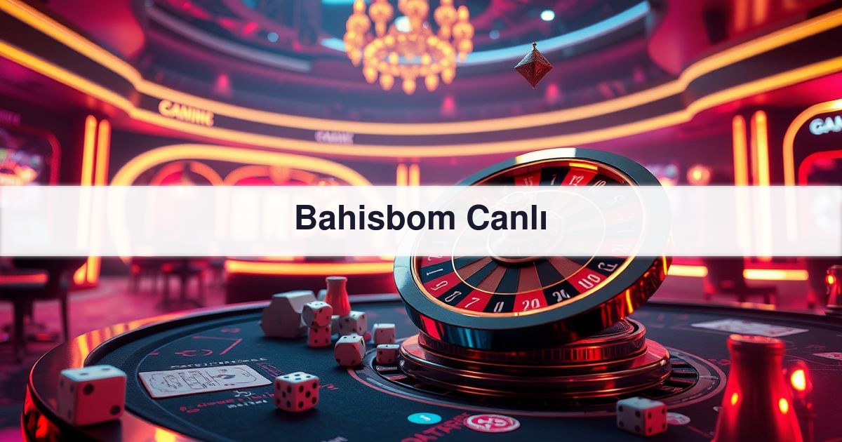 Bahisbom Canlı