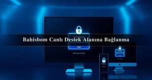 Read more about the article Bahisbom Canlı Destek Alanına Bağlanma