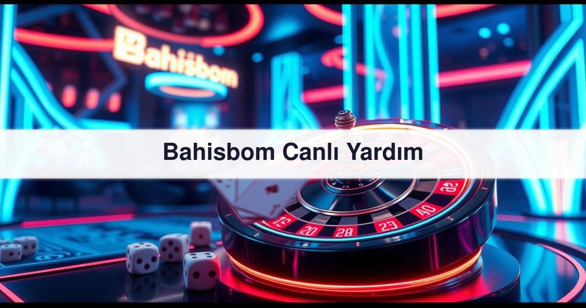 You are currently viewing Bahisbom Canlı Yardım